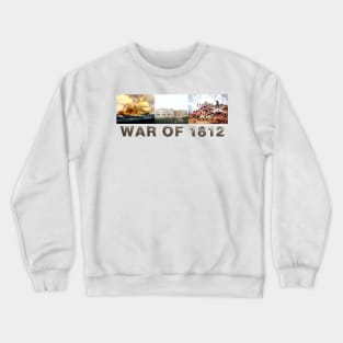 War of 1812 Crewneck Sweatshirt